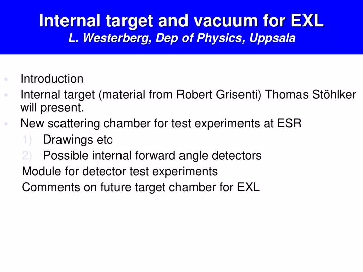 internal target and vacuum for exl l westerberg dep of physics uppsala