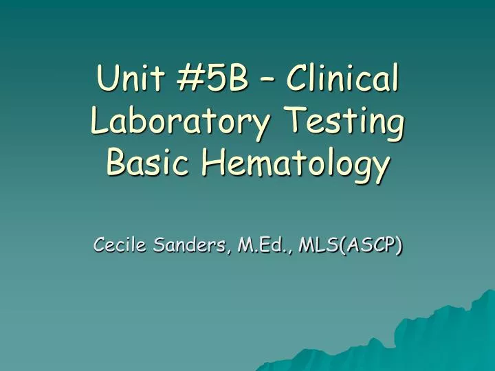unit 5b clinical laboratory testing basic hematology