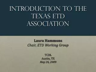 Introduction to the Texas etd Association