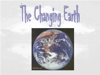 The Changing Earth