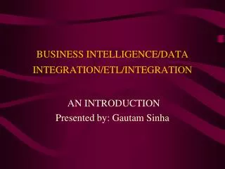 BUSINESS INTELLIGENCE/DATA INTEGRATION/ETL/INTEGRATION