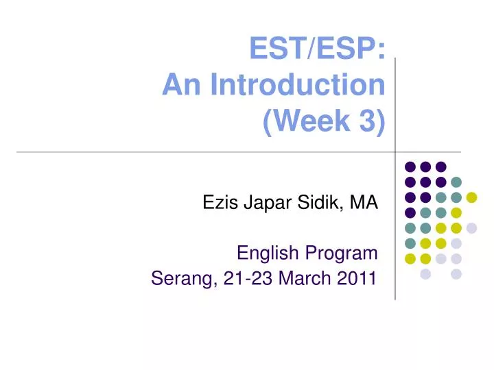 est esp an introduction week 3