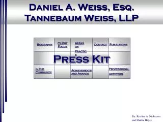 Daniel A. Weiss, Esq. Tannebaum Weiss, LLP
