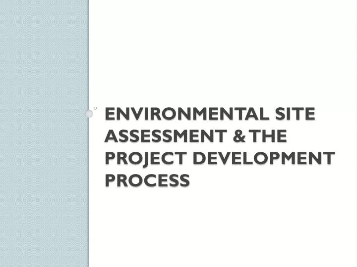environmental site assessment the project development process