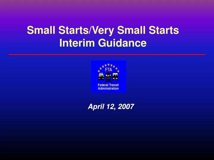 small starts very small starts interim guidance