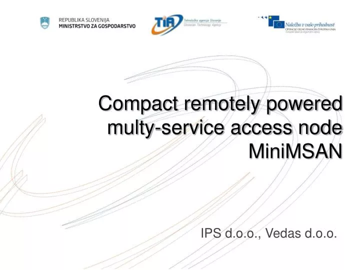 compact remotely powered multy service access node minimsan