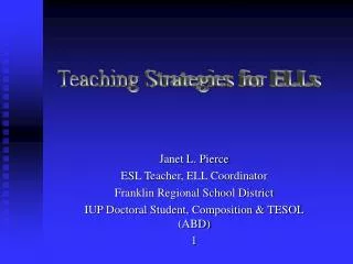Janet L. Pierce ESL Teacher, ELL Coordinator Franklin Regional School District