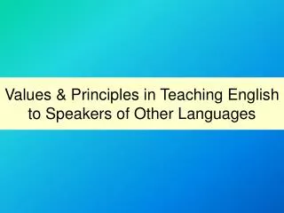 Values &amp; Principles in Teaching English to Speakers of Other Languages