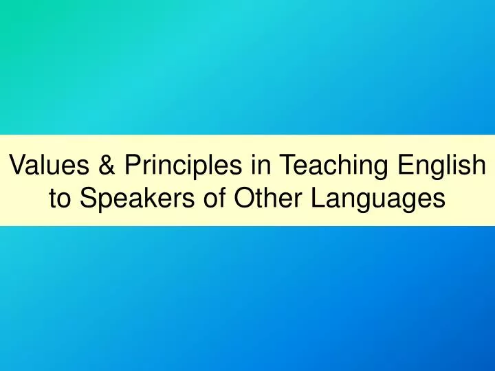 values principles in teaching english to speakers of other languages