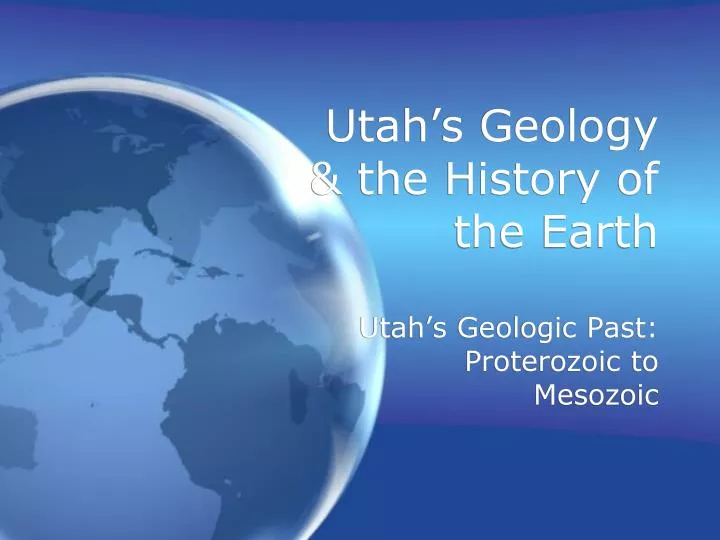 utah s geology the history of the earth