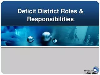 Deficit District Roles &amp; Responsibilities
