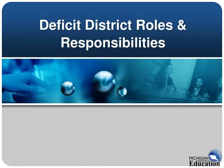 deficit district roles responsibilities