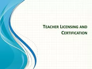 Teacher Licensing and Certification