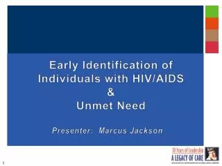 Early Identification of Individuals with HIV/AIDS &amp; Unmet Need