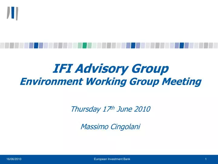 ifi advisory group environment working group meeting thursday 17 th june 2010 massimo cingolani