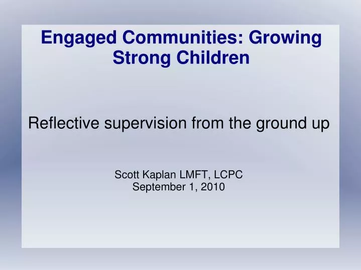 reflective supervision from the ground up scott kaplan lmft lcpc september 1 2010