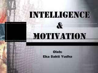 INTELLIGENCE &amp; MOTIVATION