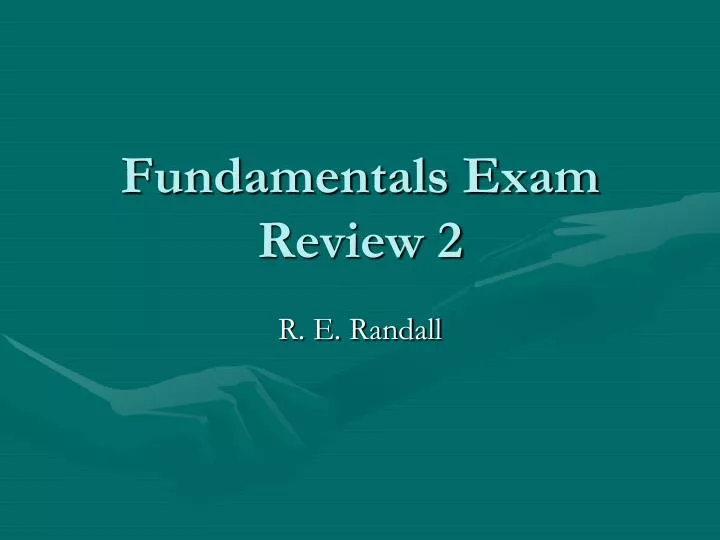 fundamentals exam review 2