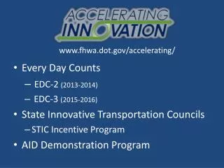 Every Day Counts EDC-2 (2013-2014) EDC-3 (2015-2016) State Innovative Transportation Councils