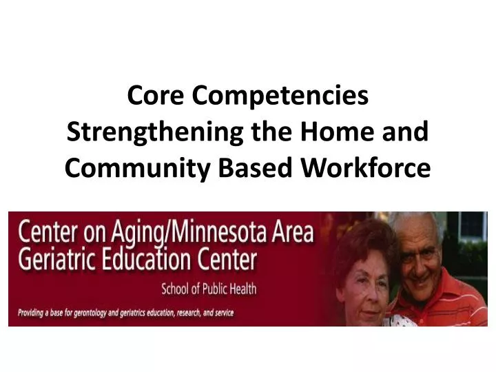 core competencies strengthening the home and community based workforce