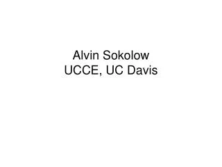 Alvin Sokolow UCCE, UC Davis