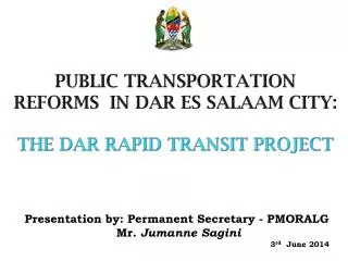 PUBLIC TRANSPORTATION REFORMS IN DAR ES SALAAM CITY : THE DAR RAPID TRANSIT PROJECT