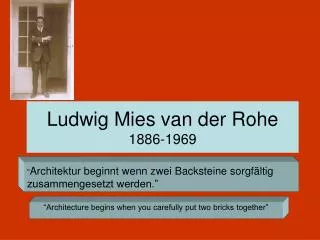 Ludwig Mies van der Rohe 1886-1969