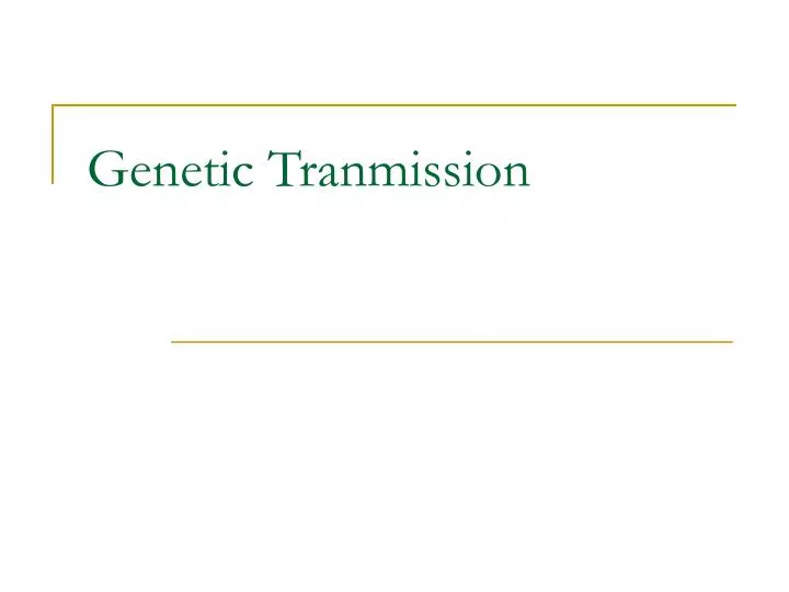genetic tranmission