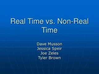 Real Time vs. Non-Real Time