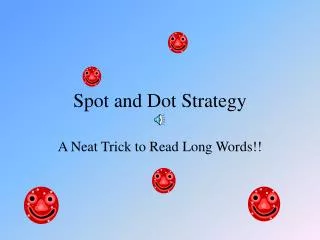 Spot and Dot Strategy