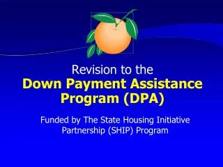 Revision to the Down Payment Assistance Program (DPA)