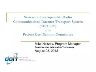 Mike Neitzey, Program Manager Department of Information Technology August 28, 2013