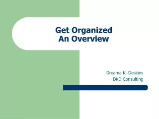 Get Organized An Overview