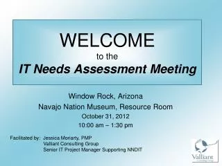 WELCOME to the IT Needs Assessment Meeting