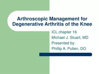 Arthroscopic Management for Degenerative Arthritis of the Knee