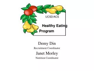 Demy Din Recruitment Coordinator Janet Morley Nutrition Coordinator