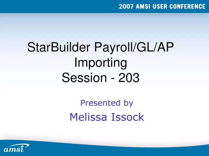 starbuilder payroll gl ap importing session 203