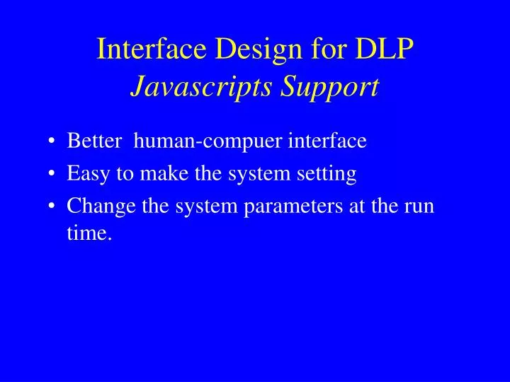 interface design for dlp javascripts support