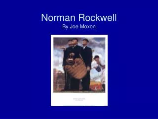 Norman Rockwell By Joe Moxon