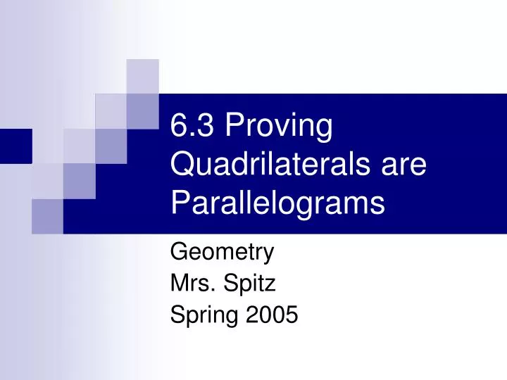 6 3 proving quadrilaterals are parallelograms