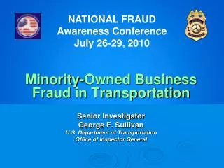 Minority-Owned Business Fraud in Transportation Senior Investigator George F. Sullivan