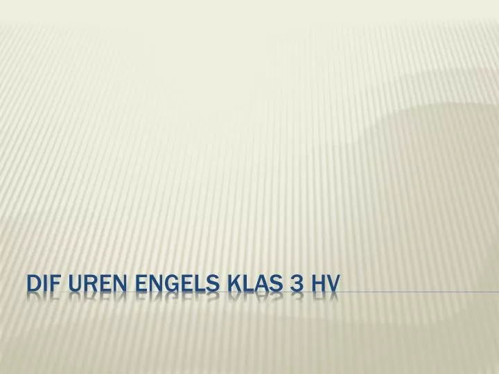 dif uren engels klas 3 hv