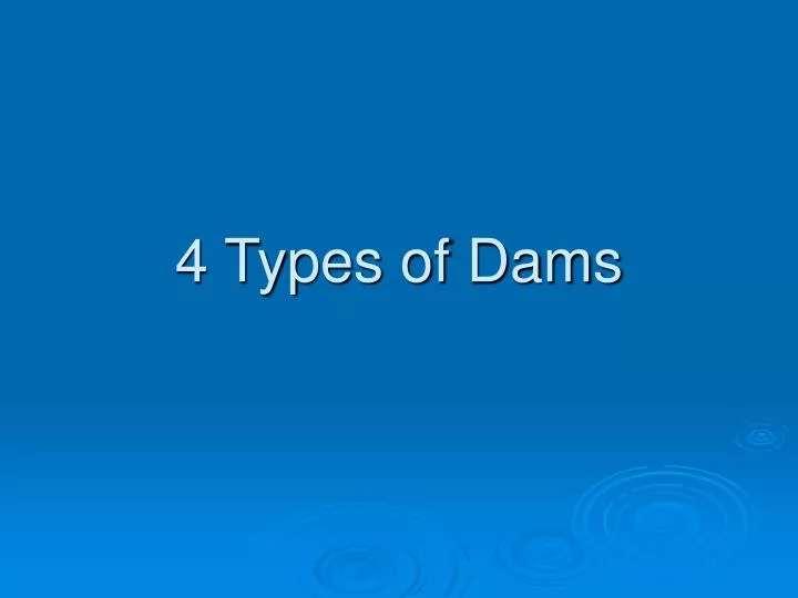 4 types of dams