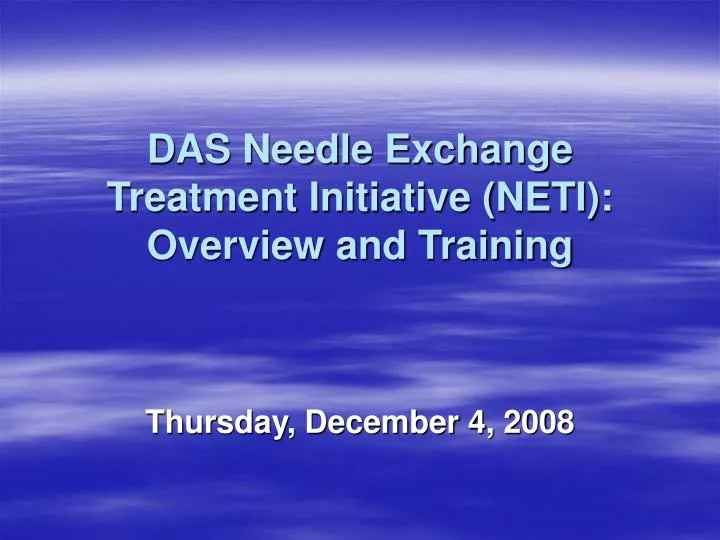 das needle exchange treatment initiative neti overview and training