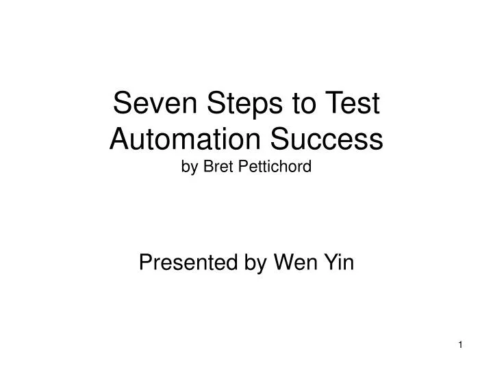 seven steps to test automation success by bret pettichord