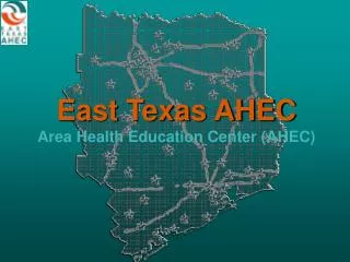East Texas AHEC Area Health Education Center (AHEC)