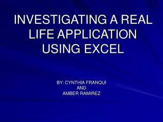 INVESTIGATING A REAL LIFE APPLICATION USING EXCEL
