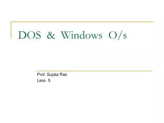 DOS &amp; Windows O/s