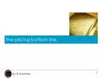 The pricing bottom line - slide 1