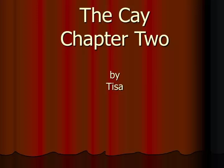 the cay chapter two by tisa